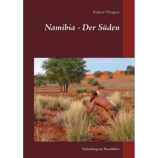 Namibia - Der Süden, Robert Pfrogner
