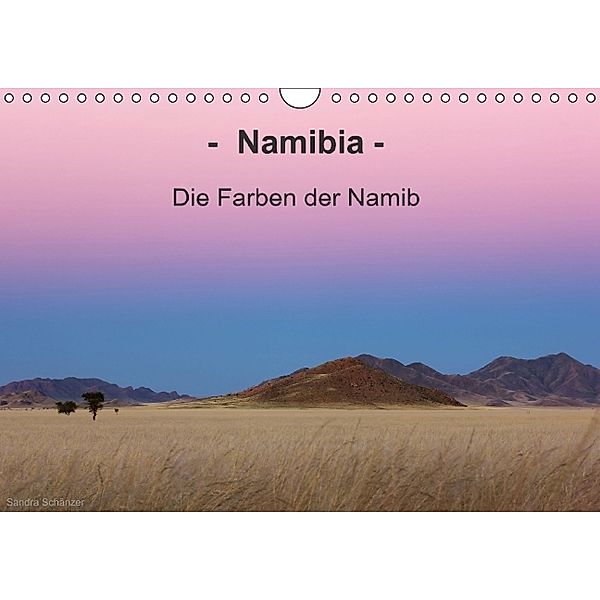 Namibia - Die Farben der Namib (Wandkalender immerwährend DIN A4 quer), Sandra Schänzer