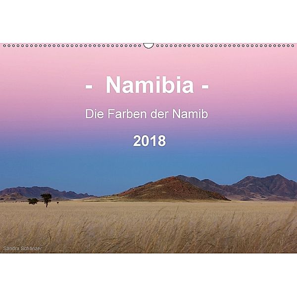 Namibia - Die Farben der Namib (Wandkalender 2018 DIN A2 quer) Dieser erfolgreiche Kalender wurde dieses Jahr mit gleich, Sandra Schänzer