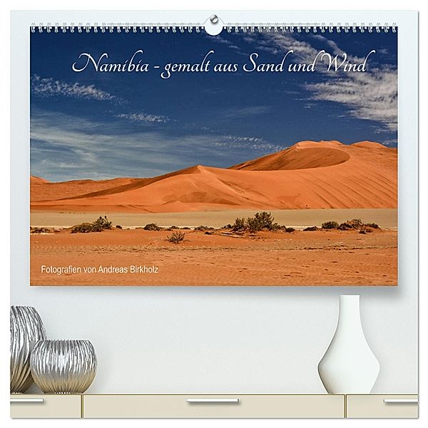 Namibia - gemalt aus Sand und Wind (hochwertiger Premium Wandkalender 2025 DIN A2 quer), Kunstdruck in Hochglanz, Calvendo, Andreas Birkholz