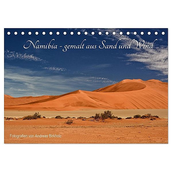 Namibia - gemalt aus Sand und Wind (Tischkalender 2024 DIN A5 quer), CALVENDO Monatskalender, Andreas Birkholz