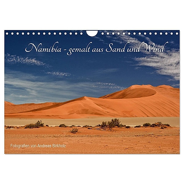 Namibia - gemalt aus Sand und Wind (Wandkalender 2024 DIN A4 quer), CALVENDO Monatskalender, Andreas Birkholz