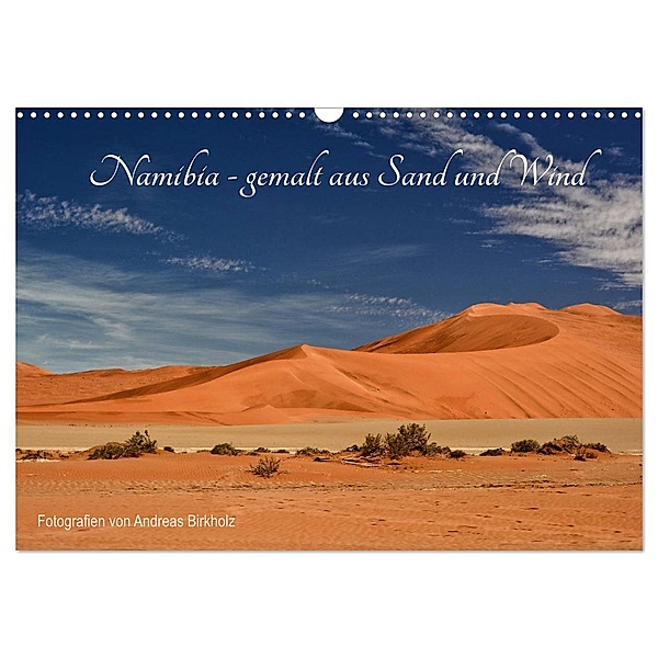 Namibia - gemalt aus Sand und Wind (Wandkalender 2024 DIN A3 quer), CALVENDO Monatskalender, Andreas Birkholz