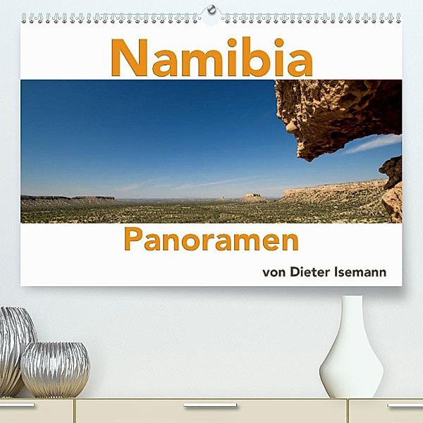 Namibia - Panoramen (Premium, hochwertiger DIN A2 Wandkalender 2023, Kunstdruck in Hochglanz), Dieter Isemann