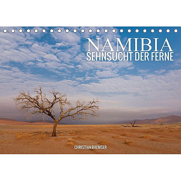 Namibia - Sehnsucht der Ferne (Tischkalender 2019 DIN A5 quer), Christian Bremser