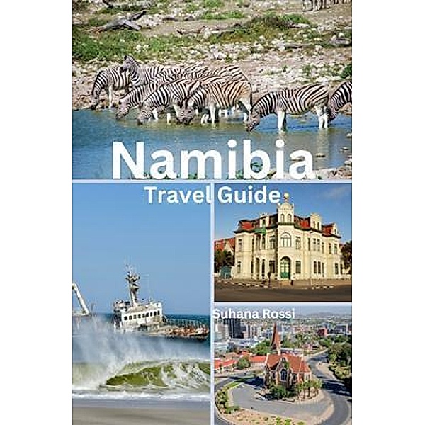 Namibia Travel Guide, Suhana Rossi