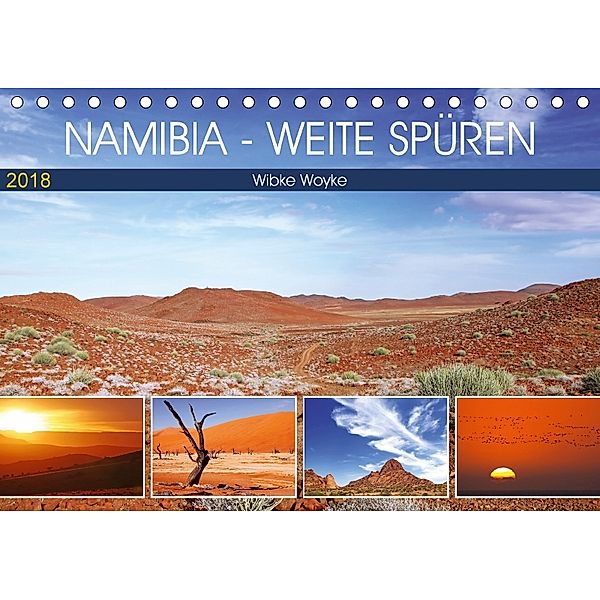 Namibia - Weite spüren (Tischkalender 2018 DIN A5 quer), Wibke Woyke