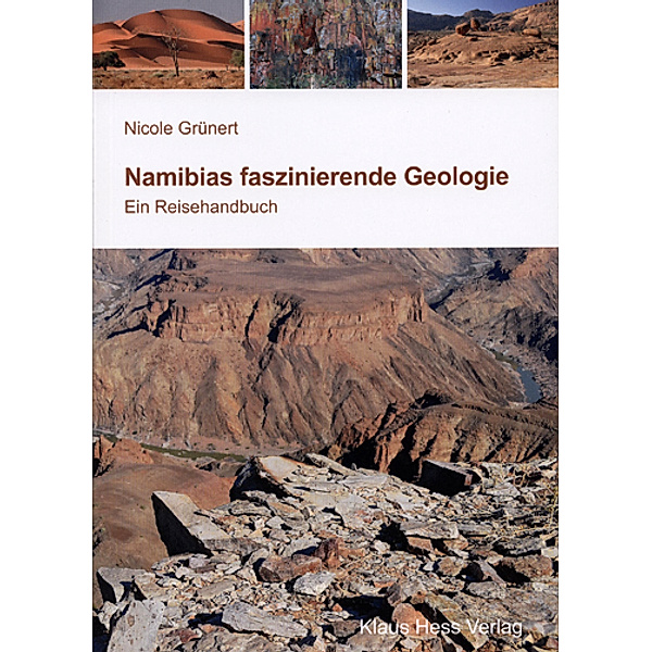 Namibias faszinierende Geologie, Nicole Grünert