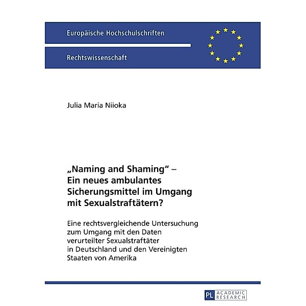 Naming and Shaming - Ein neues ambulantes Sicherungsmittel im Umgang mit Sexualstraftaetern?, Julia Maria Niioka