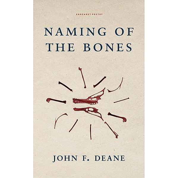 Naming of the Bones, John F. Deane