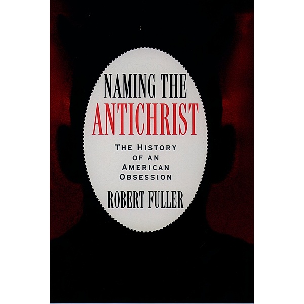 Naming the Antichrist, Robert C. Fuller