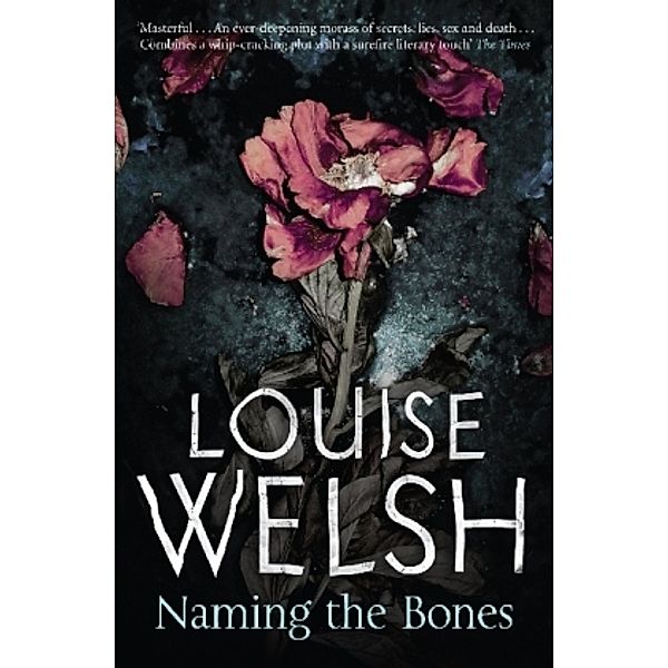 Naming The Bones, Louise Welsh