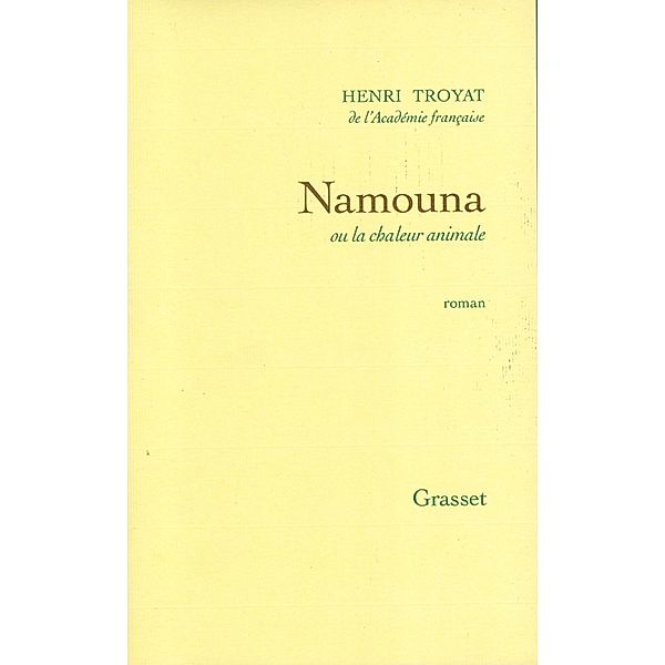 Namouna ou la chaleur animale / Littérature Française, Henri Troyat