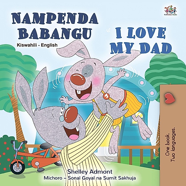 Nampenda Babangu I Love My Dad (Swahili English Bilingual Collection) / Swahili English Bilingual Collection, Shelley Admont, Kidkiddos Books