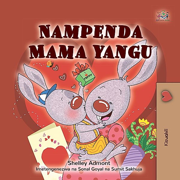 Nampenda Mama yangu (Swahili Bedtime Collection) / Swahili Bedtime Collection, Shelley Admont, Kidkiddos Books