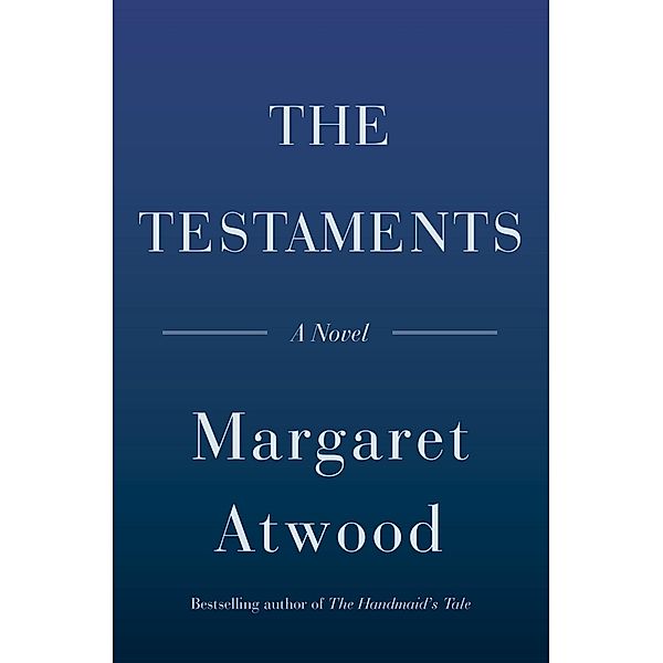 Nan A. Talese: The Testaments, Margaret Atwood