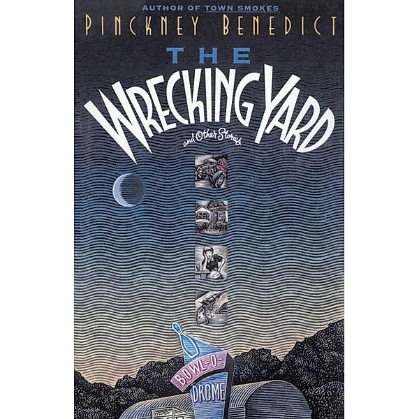 Nan A. Talese: Wrecking Yard, Pinckney Benedict