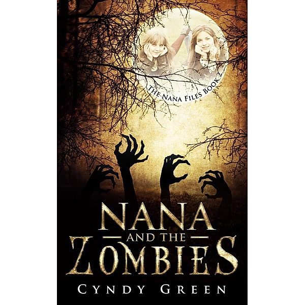 Nana and the Zombies (The Nana Files, #2), Cyndy Green