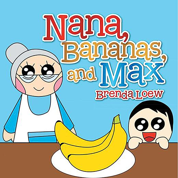 Nana, Bananas, and Max, Brenda Loew