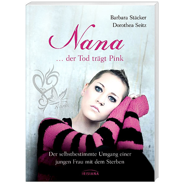 Nana . . . der Tod trägt Pink, Barbara Stäcker, Dorothea Seitz