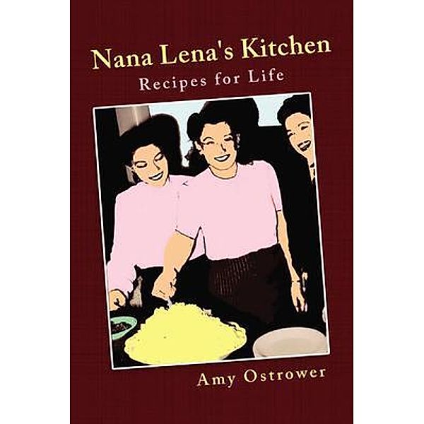 Nana Lena's Kitchen, Amy Ostrower