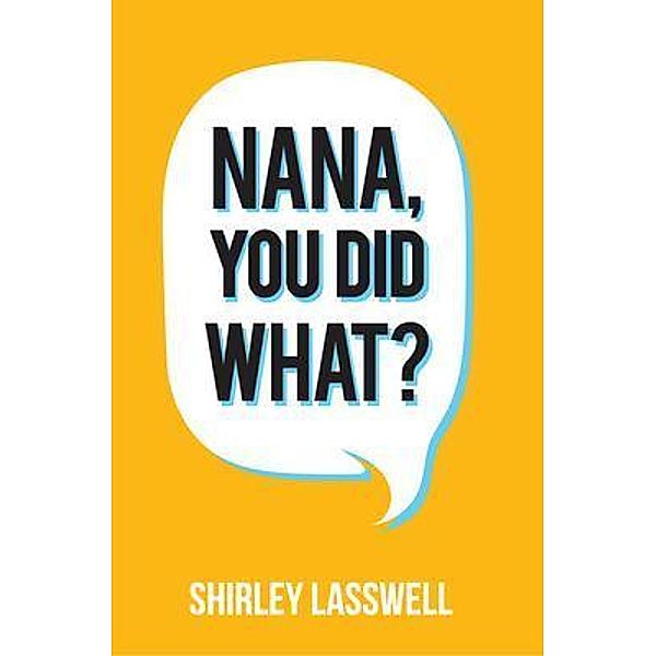 Nana, You Did What?, Shirley Lasswell