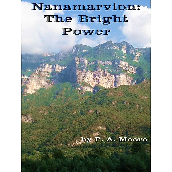 Nanamarvion-The Bright Power, P. A. Moore