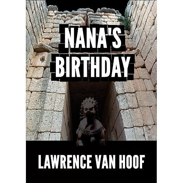 Nana's Birthday / Lawrence Van Hoof, Lawrence van Hoof