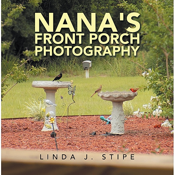 Nana's Front Porch Photography, Linda J. Stipe