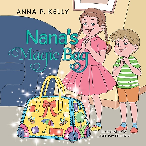 Nana's Magic Bag, Anna P. Kelly