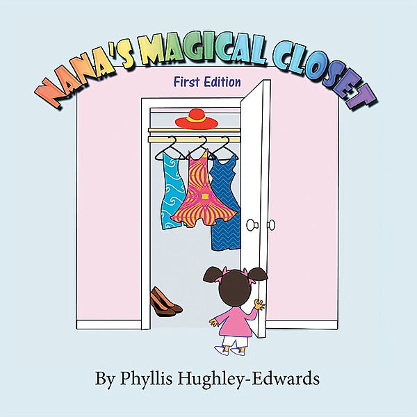 Nana's Magical Closet: First Edition, Phyllis Hughley-Edwards