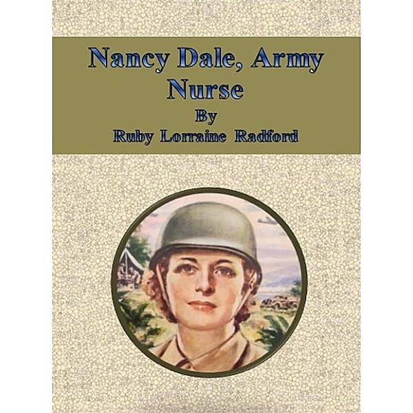Nancy Dale, Army Nurse, Ruby Lorraine Radford