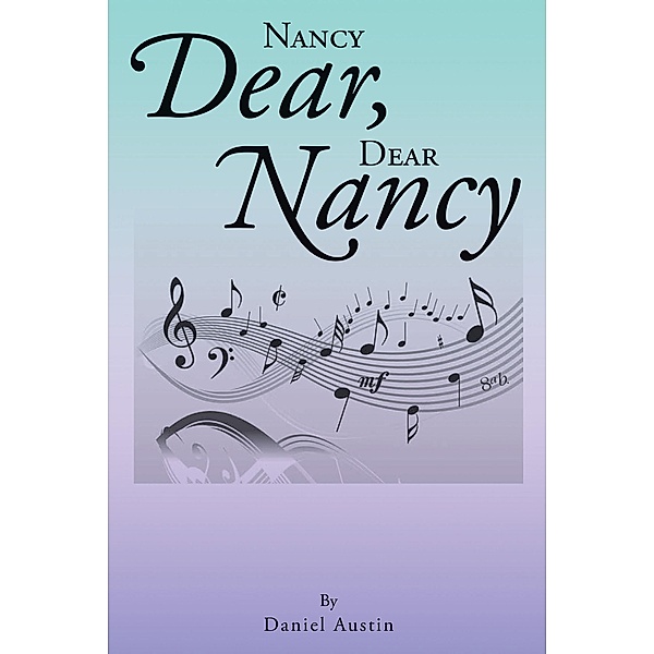 Nancy Dear, Dear Nancy / Covenant Books, Inc., Daniel Austin