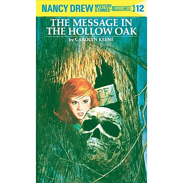 Nancy Drew 12: The Message in the Hollow Oak / Nancy Drew Bd.12, Carolyn Keene