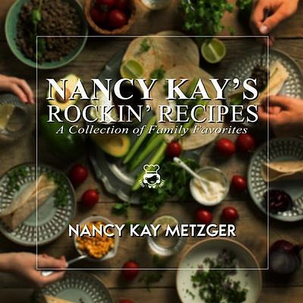 Nancy Kay's Rockin' Recipes, Nancy Kay Metzger