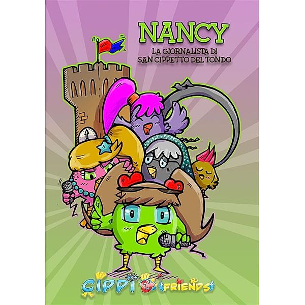 Nancy - La Giornalista di San Cippetto del Tondo, Cippi & Friends