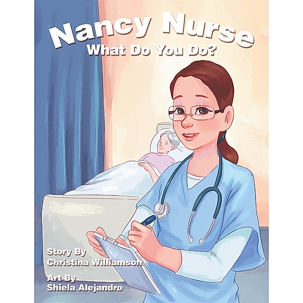 Nancy Nurse What Do You Do?, Christina Williamson