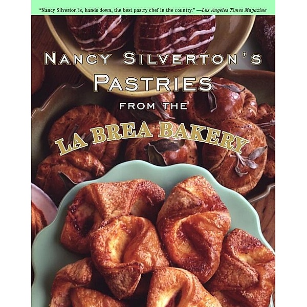 Nancy Silverton's Pastries from the La Brea Bakery, Nancy Silverton