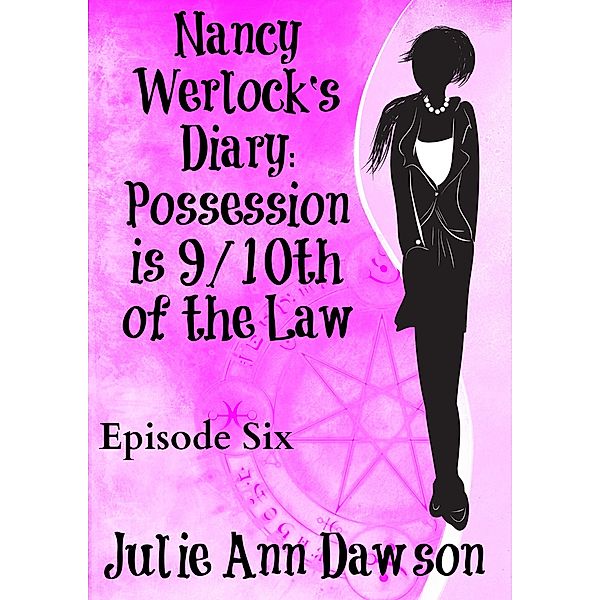 Nancy Werlock's Diary: Possession is 9/10th of the Law / Nancy Werlock's Diary, Julie Ann Dawson