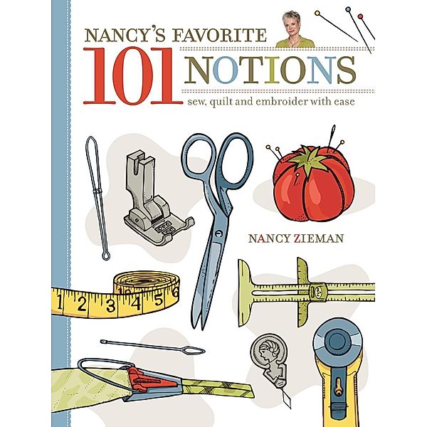 Nancy's Favorite 101 Notions / Krause Publications, Nancy Zieman