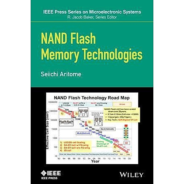 NAND Flash Memory Technologies / IEEE Press Series on Microelectronic Systems, Seiichi Aritome