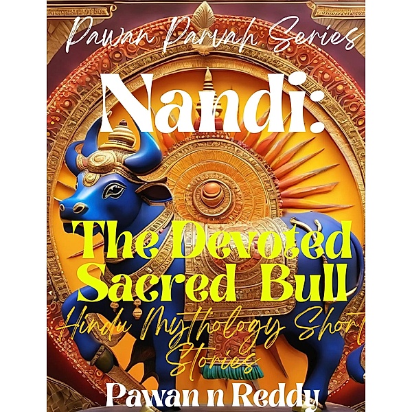 Nandi: The Devoted Sacred Bull (Pawan Parvah Series) / Pawan Parvah Series, Pawan N Reddy