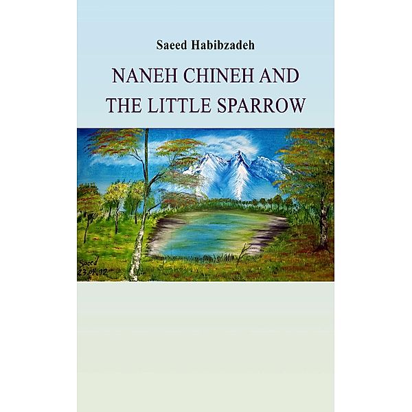 Naneh Chineh and the Little Sparrow, Saeed Habibzadeh