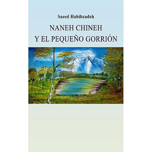 Naneh Chineh y el pequeño gorrión, Saeed Habibzadeh