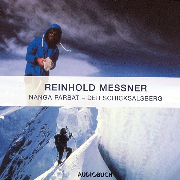 Nanga Parbat - Der Schicksalsberg, Reinhold Messner