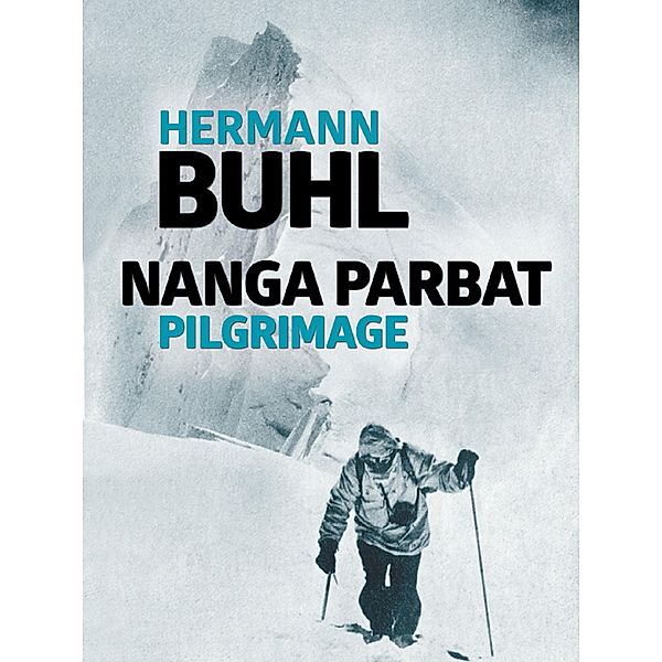 Nanga Parbat Pilgrimage, Hermann Buhl