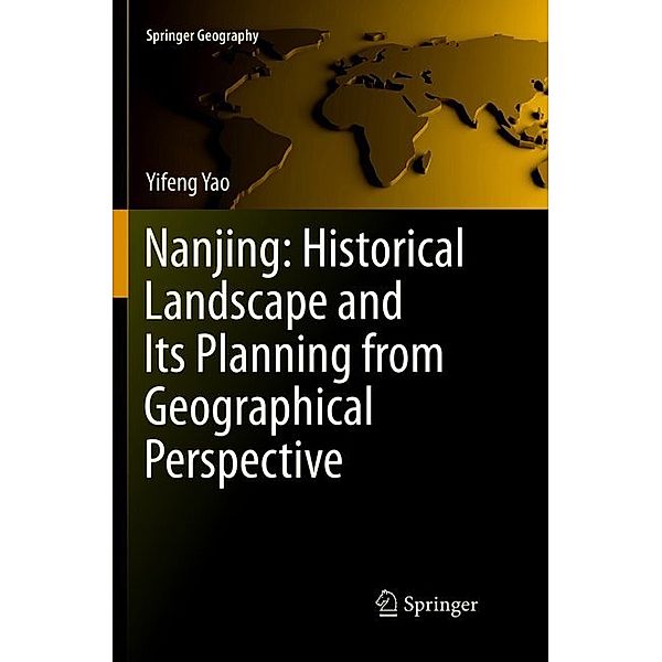 Nanjing: Historical Landscape and Its Planning from Geographical Perspective, Yifeng Yao