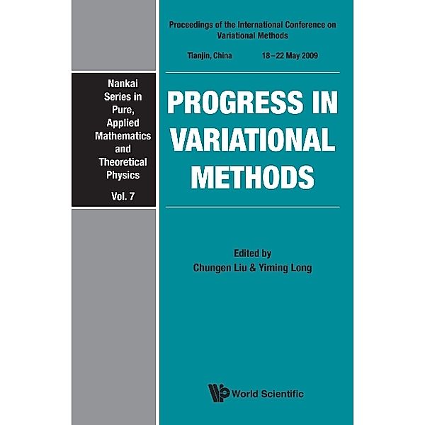 Nankai Series In Pure, Applied Mathematics And Theoretical Physics: Progress In Variational Methods - Proceedings Of The International Conference On Variational Methods