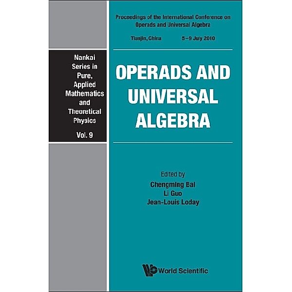 Nankai Series In Pure, Applied Mathematics And Theoretical Physics: Operads And Universal Algebra - Proceedings Of The International Conference