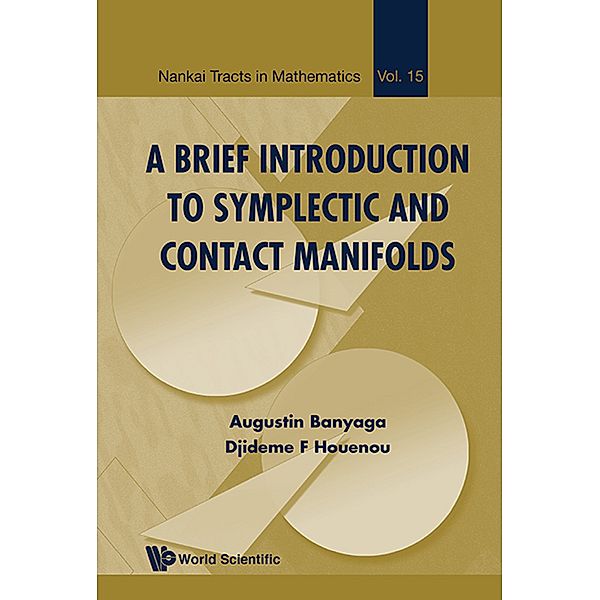 Nankai Tracts In Mathematics: Brief Introduction To Symplectic And Contact Manifolds, A, Augustin Banyaga, Djideme F Houenou